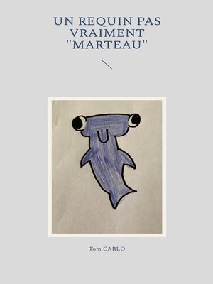 cover image of Un requin pas vraiment "marteau"